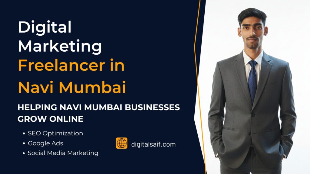 Digital Marketing Freelancer in Navi Mumbai - Saif Zagde helping local businesses grow online with SEO and Google Ads
